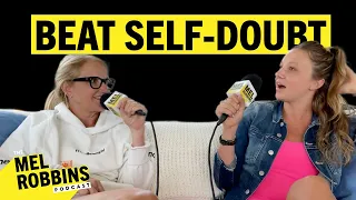 These 4 Words Will Silence Your Self-Doubt: A Life-Changing Conversation | The Mel Robbins Podcast