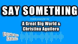 A Great Big World & Christina Aguilera - Say Something (Karaoke Version)