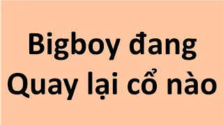 Bigboy đang quay lại cổ phiếu nào ?