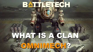 BATTLETECH: What is a Clan Omnimech?