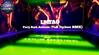 LMFAO ~ Party Rock Anthem (YuB Techno RMX) ~ Global House Select.