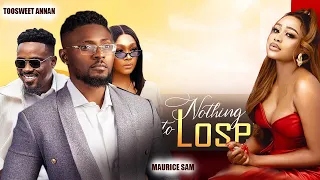 NOTHING TO LOSE - Maurice Sam, Toosweet Annan, Tana Adelana 2023 Nigerian Nollywood Movie