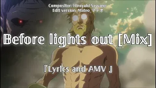 Before lights out MIX [AMV and lyrics]