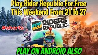 Play Rider Republic Game For Free This Weekend From October  21 To 27 Play On Android Also | #shorts