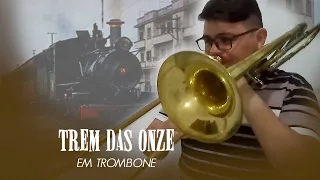 Trem das Onze em Trombone (Adoniram Barbosa Cover)