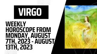 Virgo weekly horoscope from August 7, 2023 to August 13, 2023