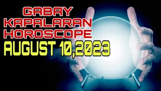 GABAY KAPALARAN HOROSCOPE AUGUST 10,2023 KALUSUGAN, PAG-IBIG AT DATUNG-APPLE PAGUIO7