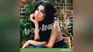 Amy Winehouse - Best Friend [Acoustic] [M4A]