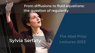Sylvia Serfaty: From diffusions to fluid equations: the question of regularity (2023)