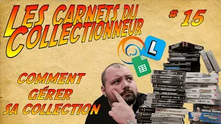 LES CARNETS DU COLLECTIONNEUR # 15 COMMENT GERER SA COLLECTION