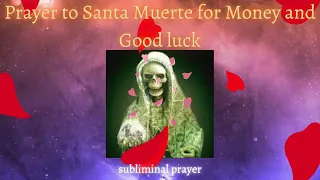 Prayer to Santa Muerte for Good Luck and Money*****Subliminal 3min*****