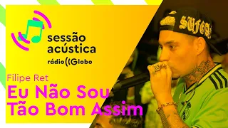 Sessão Acústica com Filipe Ret - Eu não sou tão bom assim