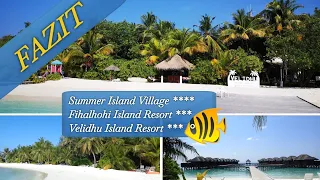 Fazit Malediven/Maldives Insel Summer Island Village, Fihalhohi Island Resort, Velidhu Island Resort