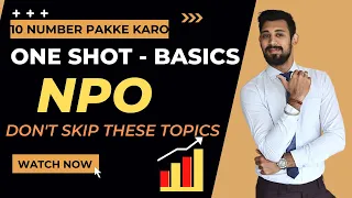 NPO Complete Basics | ONE SHOT | 10 Number Pakke KARO | Class 12 | ACCOUNTS