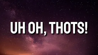 XXXTentacion & Trippie Redd - Uh Oh, Thots! (Remix) (Lyrics) | Hold up, baby, ah, ooh | Tiktok Song