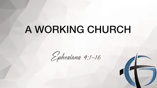 A Working Church | Ephesians 4:1-16 | May 26, 2024