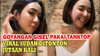 Aksi Goyangan Gisel Pakai Tanktop Viral Sudah Ditonton Jutaan Kali