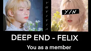 DEEP END - FELIX OF STRAYKIDS (karaoke you as a member)