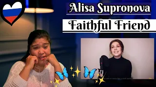 Alisa Supronova -FAITHFULL FRIEND Верные друзья (Т. Муцураев)   /Reaction #AlisaSupronova