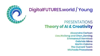 DigitalFUTURES Young : Theory of AI & Creativity