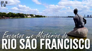 Conheça os ENCANTOS e MISTÉRIOS do Rio São Francisco. Bem-vindo às lendas do Velho Chico Ep.16 T.01