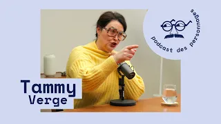 Le podcast des personnages #56 - Thérèse Bouchard (Tammy Verge)