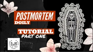 Part One  Creating the Postmortem Doily