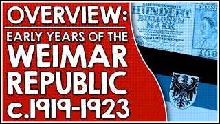 Overview: Weimar Republic early years, c1919-1923