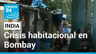 India: crisis habitacional en Bombay por una explosión demográfica en el país • FRANCE 24