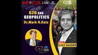 InFocus with Ejaz Haider - Ep 18, Sep 16: A Convo with Prof. Mark Katz on 'G20 and Geopolitics'