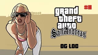 Grand Theft Auto San Andreas - OG Loc - Mission 11 | PS4 Walkthrough