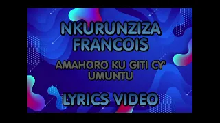 icyangiye umuntu by nkurunziza Francois (Official_video_lyrics)2022