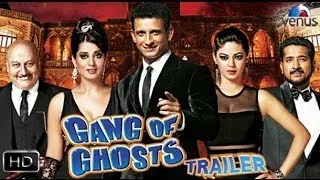 "Gang Of Ghosts"- Official Theatrical Trailer 2014 | Sharman Joshi, Mahie Gill, Anupam Kher |