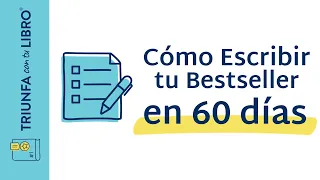 CÓMO ESCRIBIR TU BESTSELLER EN 60 DÍAS