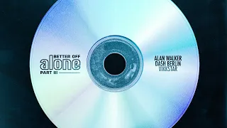 Alan Walker, Dash Berlin & Vikkstar - Better Off (Alone, Pt. III) (Official Acapella)