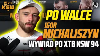 Igor MICHALISZYN po KSW 94: "W******NIE jest ogromne z powodu mojego błędu - wrócę i wezmę co moje"