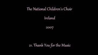The National Children's Choir 2007 Choir. 21 - Thank You for the Music