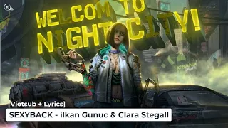 [Vietsub + Lyrics] SEXYBACK - ilkan Gunuc & Clara Stegall