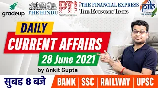 08:00 AM - Current Affairs | 28 June 2021 | Daily Current Affairs by Ankit Gupta | Gradeup