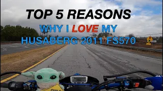 Top 5 Reasons Why I LOVE my 2011 HUSABERG FS570