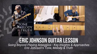 🎸 Eric Johnson Guitar Lesson - Going Beyond Playing Arpeggios - Key Insights & Approaches -TrueFire