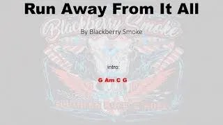 Run Away From It All by Blackberry Smoke Easy Guitar Chords and Lyrics