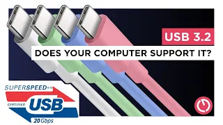 USB 3.2 - The FASTEST USB... but, does your computer support it?