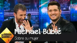 Michael Bublé: "Estaba enamorado desde el primer momento y lo sigo estando" - El Hormiguero 3.0