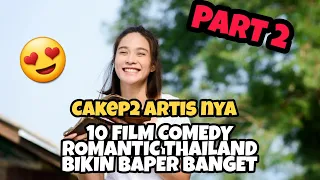 10 Film Comedy Romantic Thailand Bikin Baper. PART 2 !!!