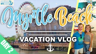 MYRTLE BEACH, SC VACATION VLOG DAY 2 | Broadway at the Beach, Wonderworks, and More!