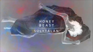 HONEYBEAST – Súlytalan