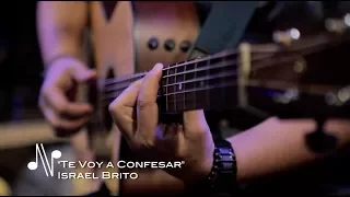 Te Voy A Confesar - Israel Brito - Autores En Vivo