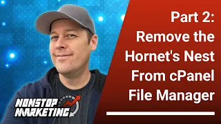 Part 2:  Remove the Malware Hornet's Nest from cPanel File Manager