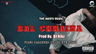 BAAL CHAINA - The Wosti Music (Official Music Video) | Prod.by DJ NIKZ | Red Eye Films |